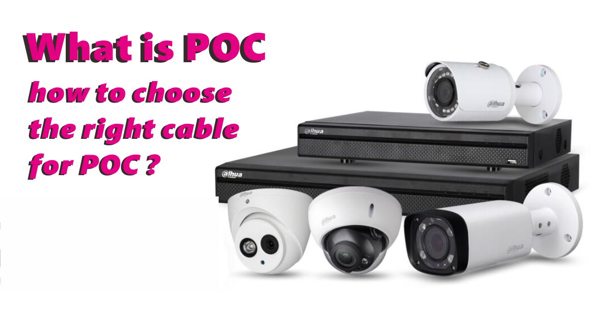 What is POC & how to choose the right cable for POC?
