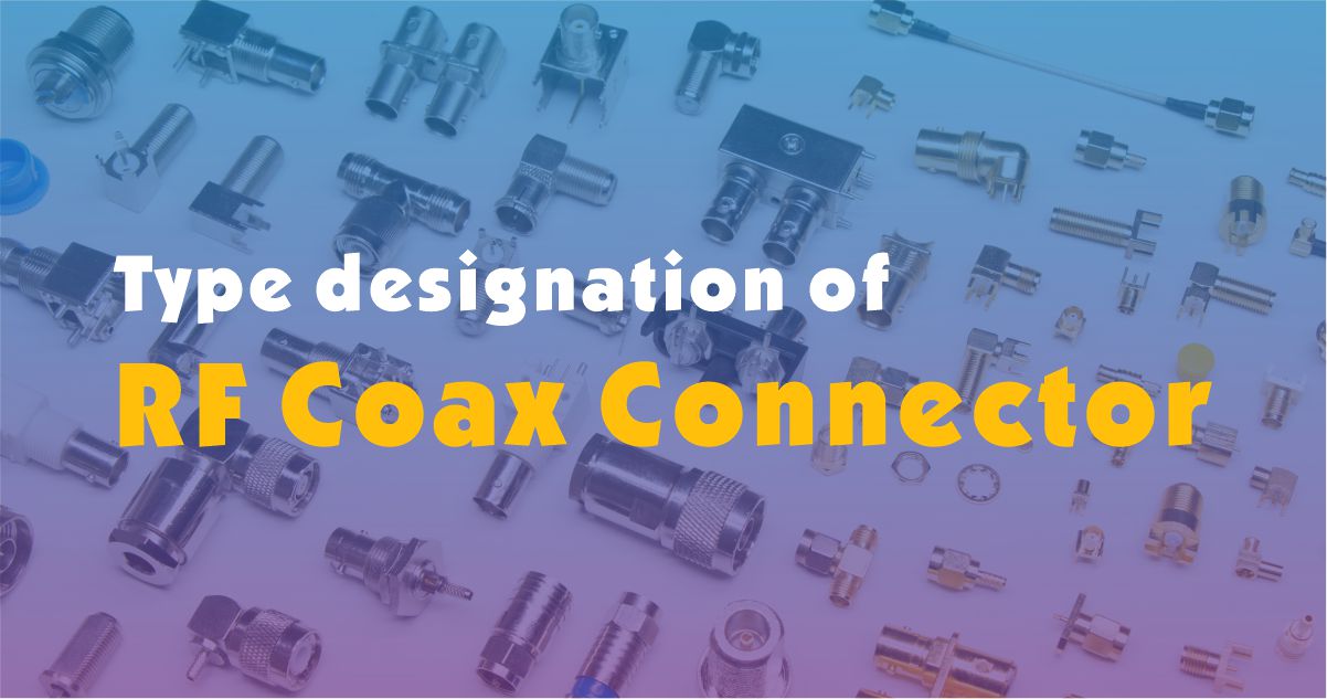 Type designation of RF coaxial connector