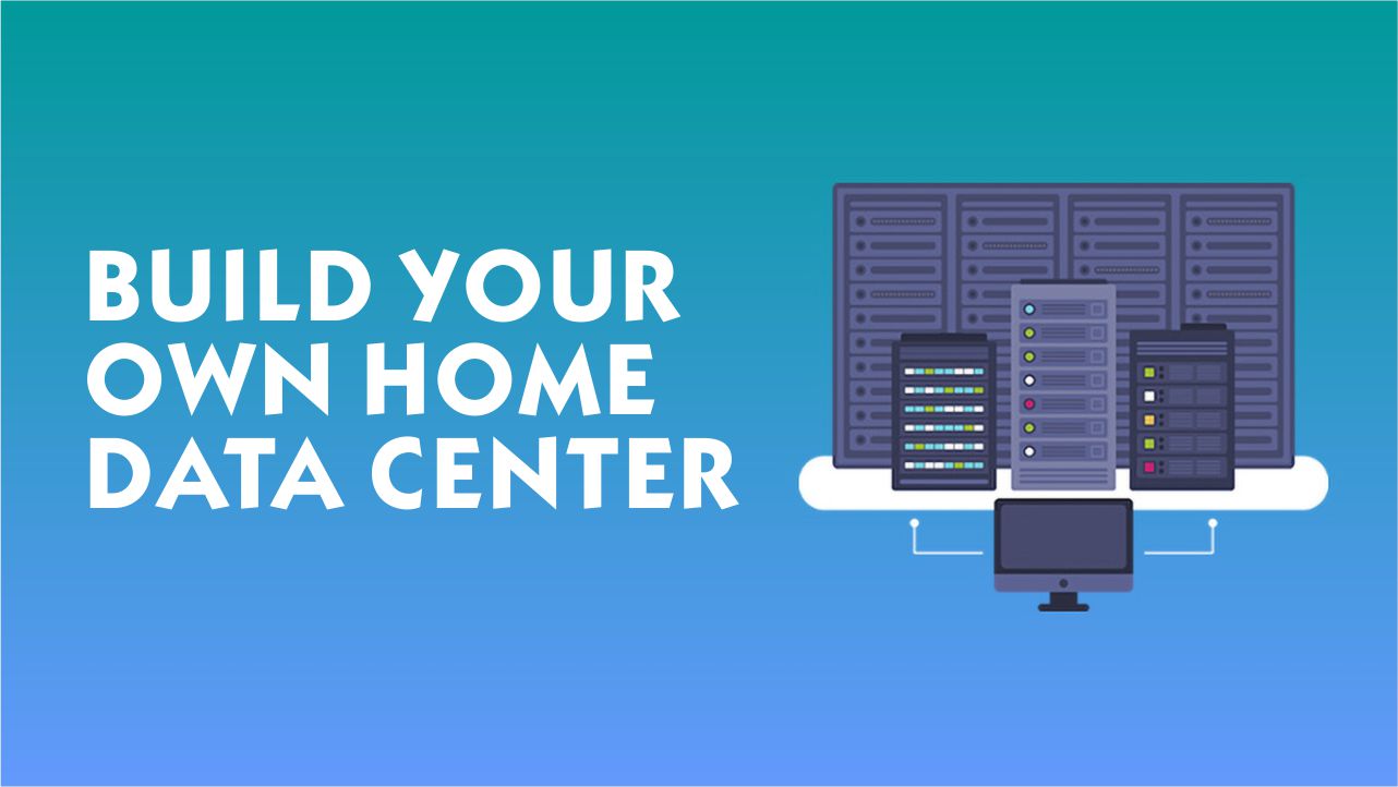 Build your own home Data Center