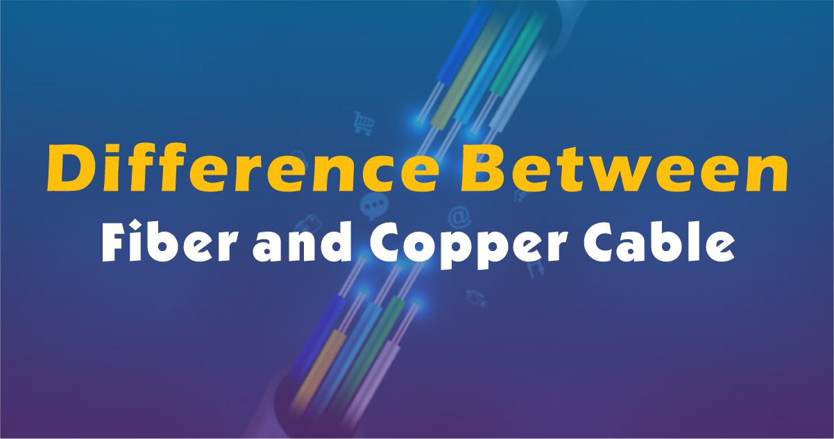 What Is the Difference Between Fiber and Copper Cable?