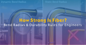 How Strong Is Fiber Bend Radius & Durability Rules for Engineers.jpg