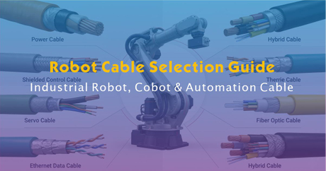 Robot Cable Selection Guide | Industrial Robot, Cobot & Automation Cable