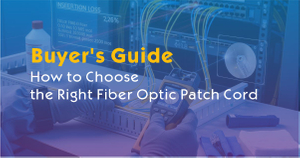 How to Choose the Right Fiber Optic Patch Cord.jpg