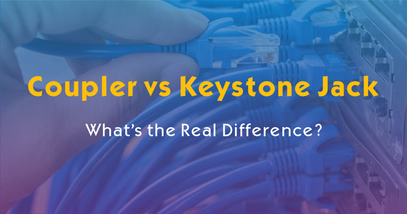 Coupler vs Keystone Jack: What’s the Real Difference?