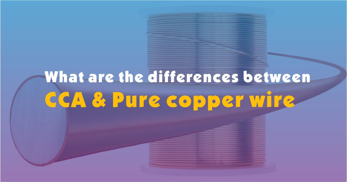 What are the differences between copper-clad aluminum and pure copper wire ?