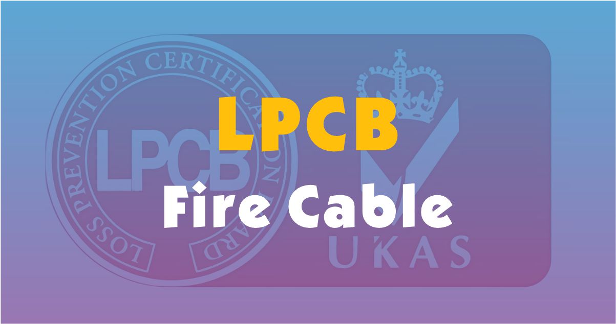 What is LPCB Fire Cable