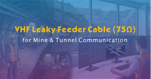 VHF Leaky Feeder Cable (75Ω) for Mine & Tunnel Communication.jpg