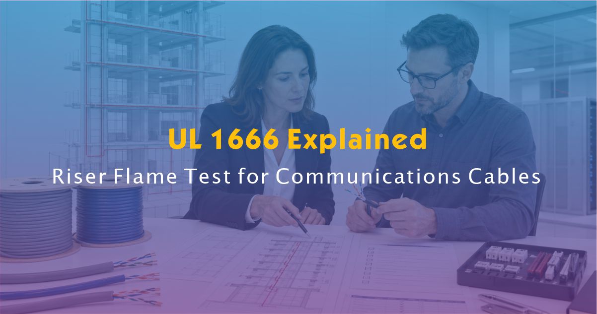 UL 1666 Explained: Riser Flame Test for Communications Cables