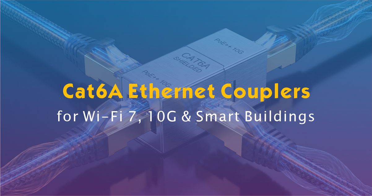 Cat6A Ethernet Couplers for Wi-Fi 7, 10G & Smart Buildings
