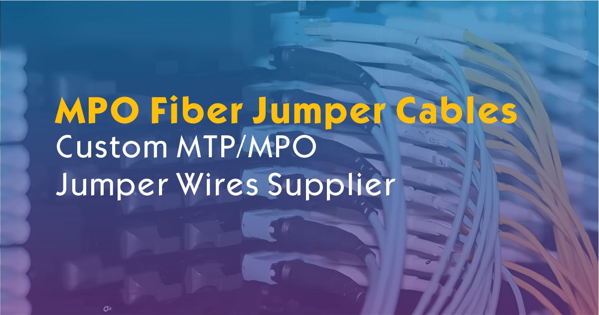 OEM MPO Patch Cord Manufacturer | Indoor Fiber Cables for MPO Patch Cord
