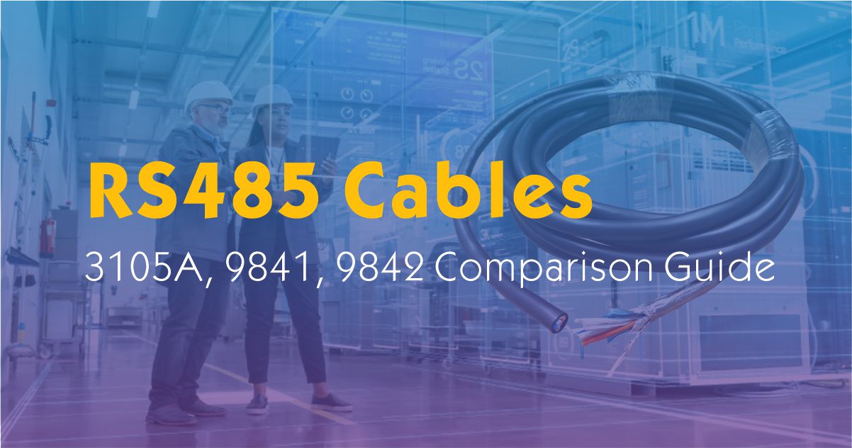 Industrial RS485 Cables: 3105A vs 9841 vs 9842 – Which One to Use?