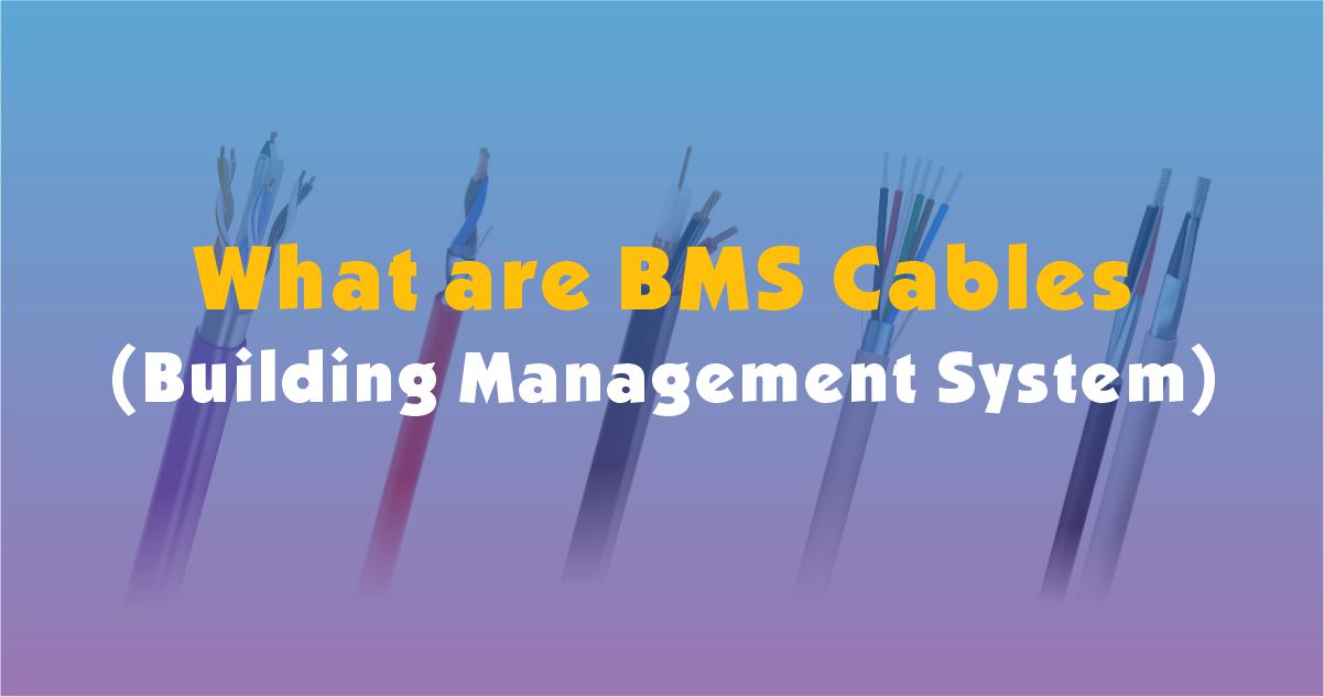 What are BMS (Building Management System) Cables?