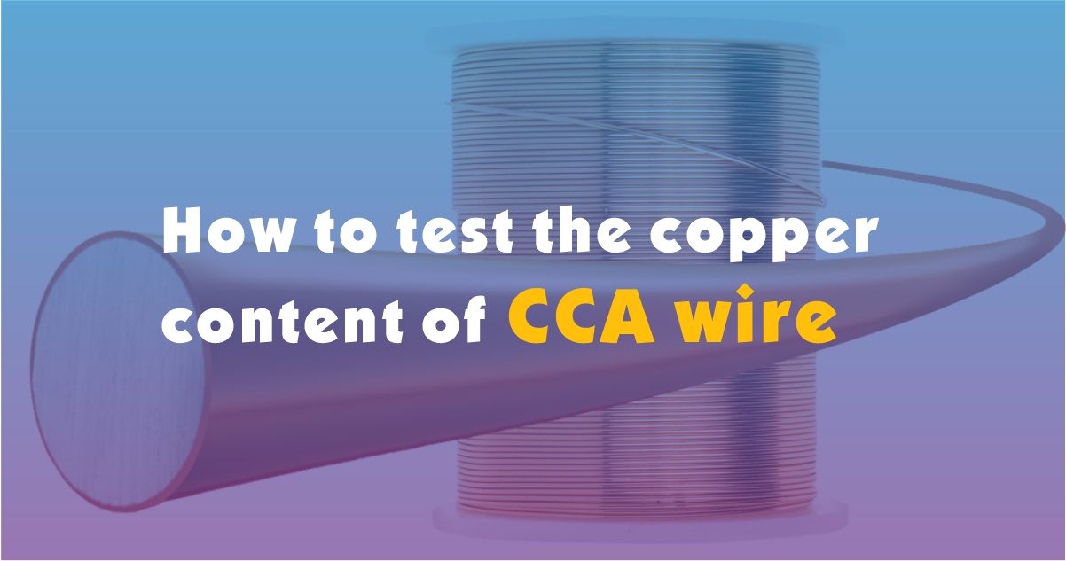 How to test the copper content of CCA wire