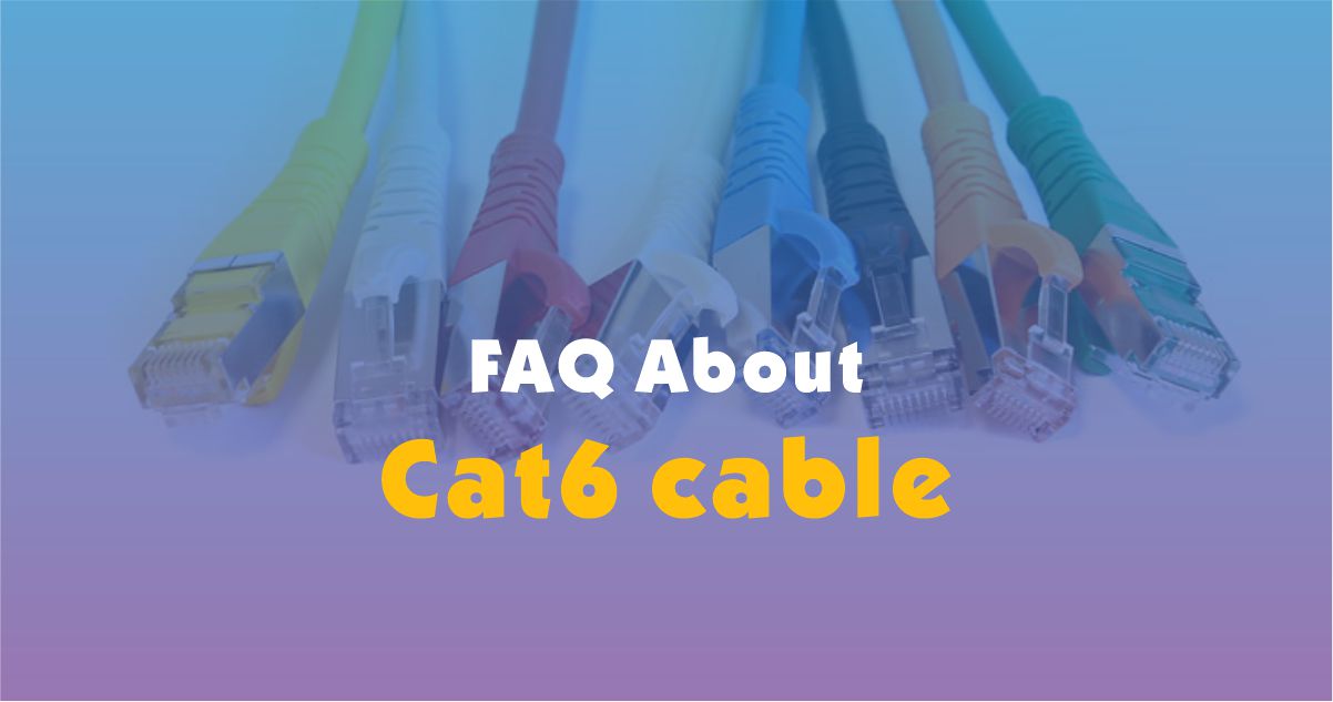 CAT6 FAQ - Frequently Asked Questions About Cat6 Cable