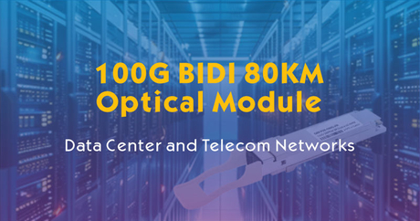 100G BIDI 80KM Optical Module for Data Center and Telecom Networks ...