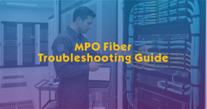 MPO Fiber Troubleshooting Guide.jpg