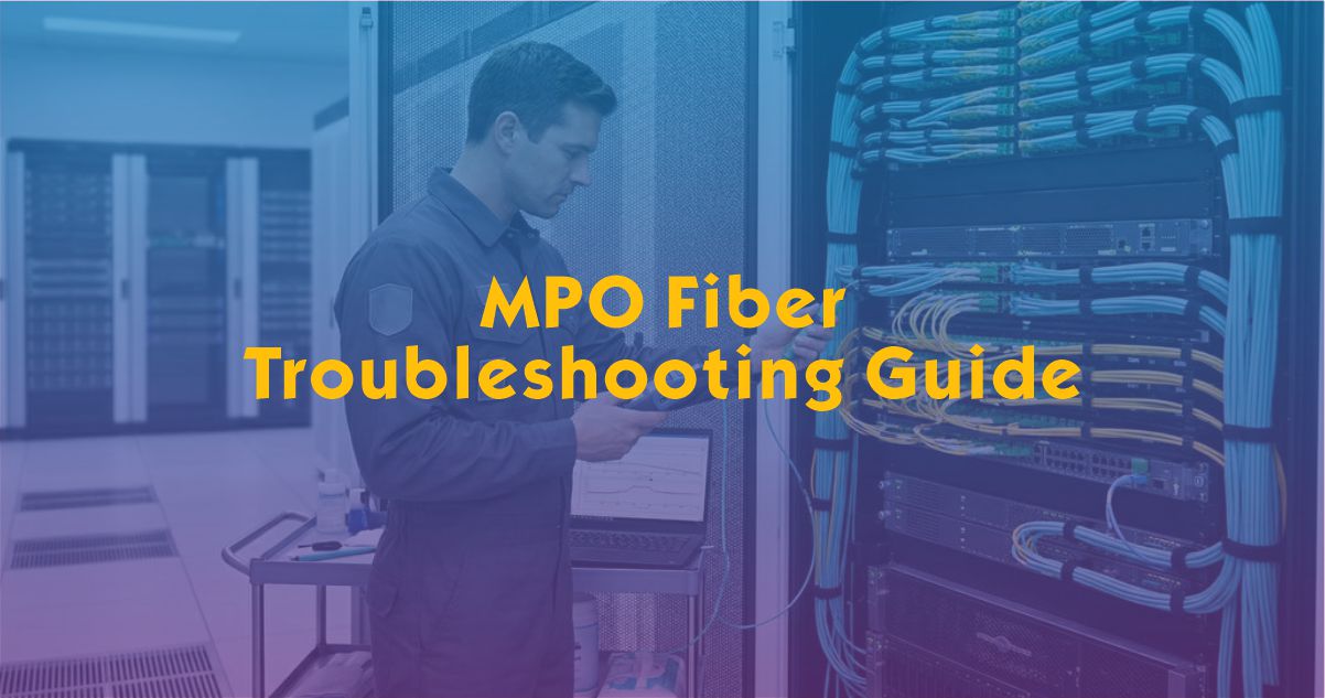 MPO Fiber Troubleshooting Guide