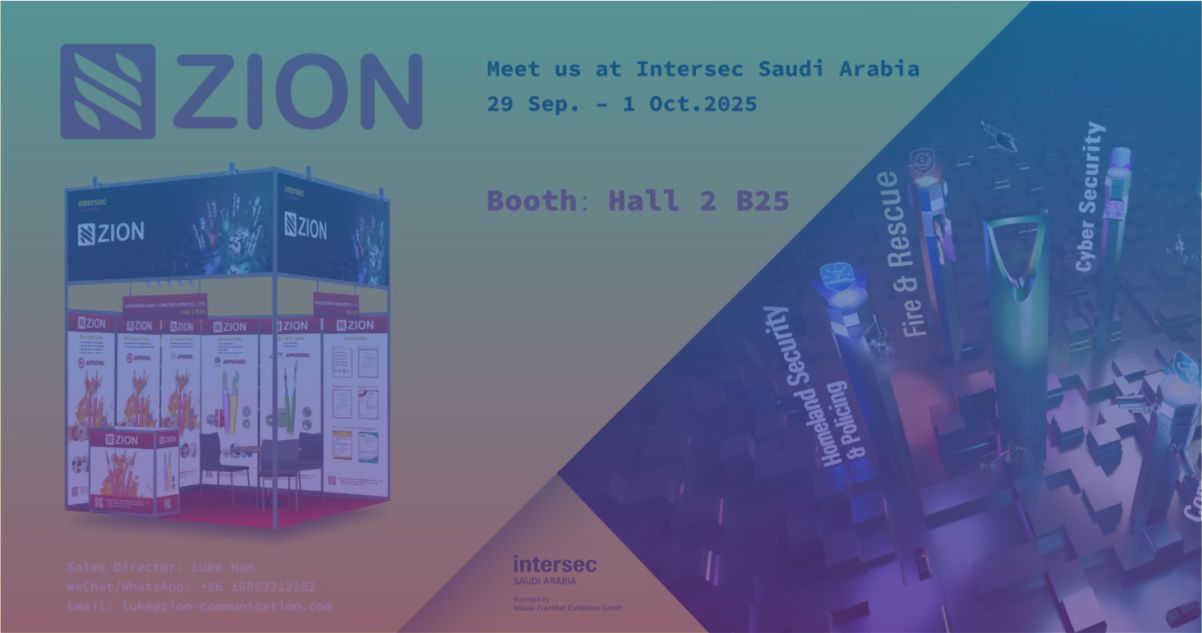 Zion Communication at Intersec Saudi Arabia 2025 | Security, Fire & Smart Building Cable Solutions