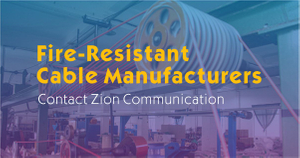 Fire Resistant Cable Manufacturers – Zion Communication.jpg