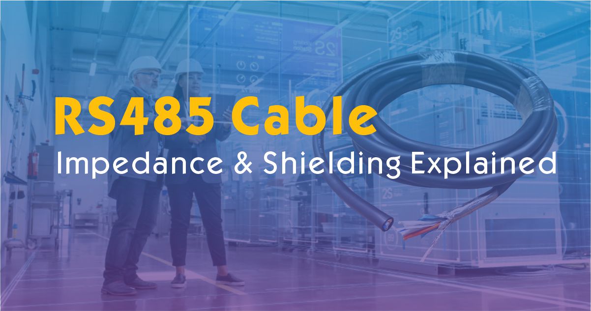 What Is the Impedance of RS485 Cable and Why Shielding Matters?