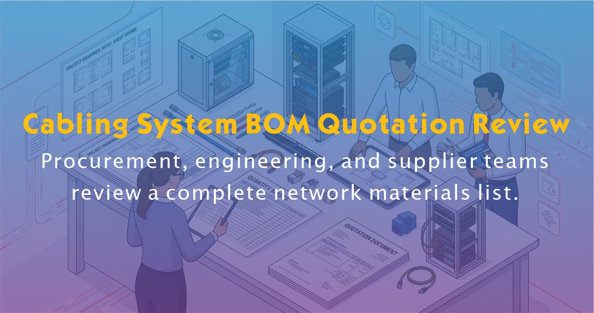 How to Quote a Complete Structured Cabling BOM for Network Projects