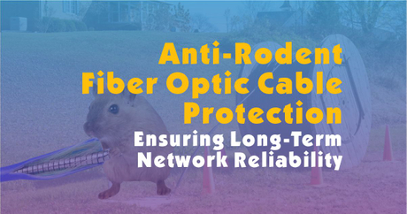 Advanced Anti-Rodent Fiber Optic Cable Protection: Ensuring Long-Term ...