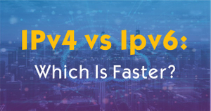 IPv4 vs IPv6-Which Is Faster.jpg