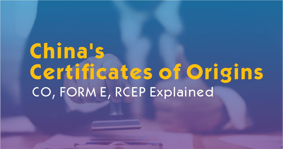 2025 Country Guide to China's Certificates of Origin | CO, FORM E, RCEP Explained