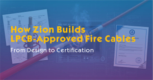How Zion Builds LPCB-Approved Fire Cables.jpg