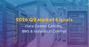 2026 Q2 Market Signals for Data Center Cabling, BMS & Industrial Control.jpg