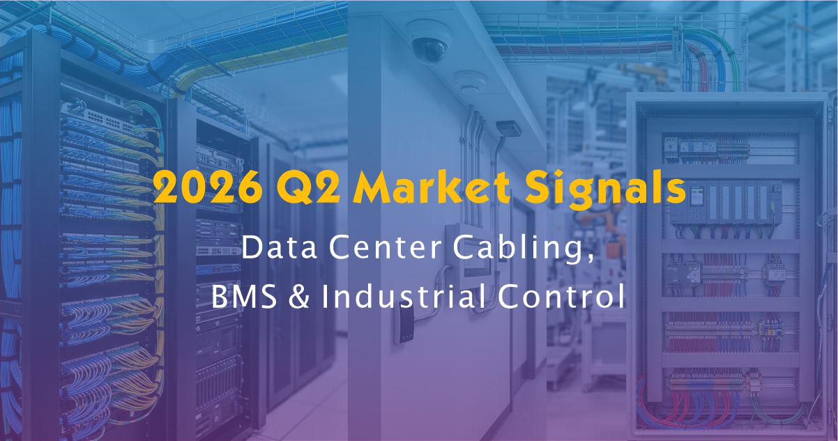 2026 Q2 Market Signals for Data Center Cabling, BMS & Industrial Control