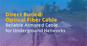 Direct Buried Optical Fiber Cable GYTA53 – Reliable Armored Cable for Underground Networks.jpg