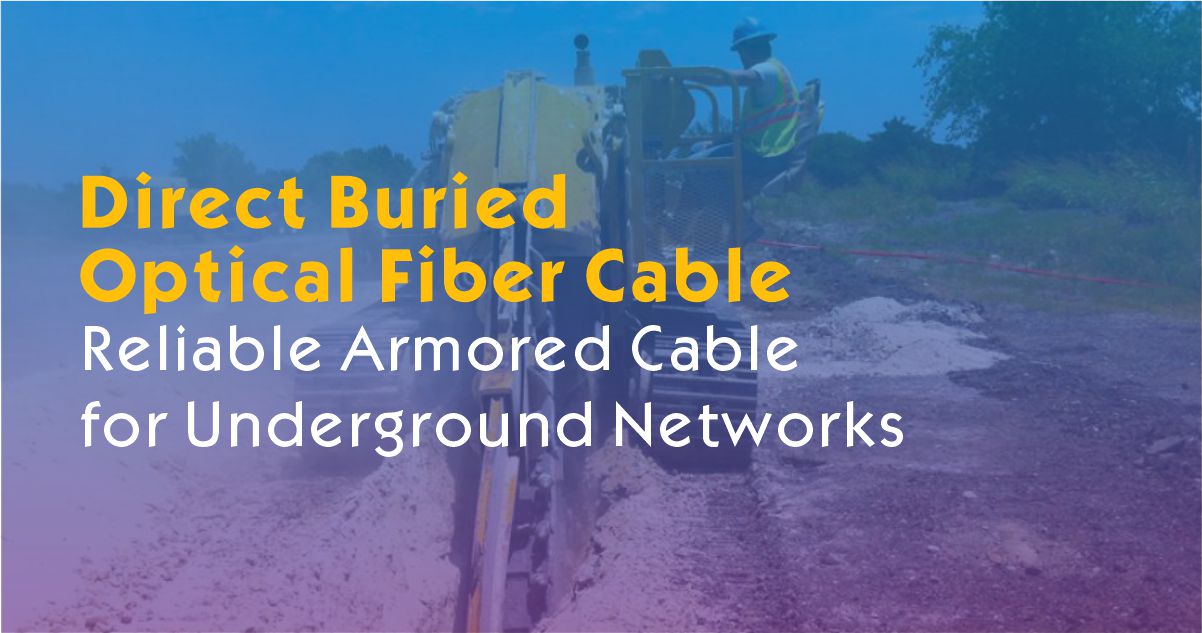 Direct Buried Optical Fiber Cable GYTA53 – Reliable Armored Cable for Underground Networks