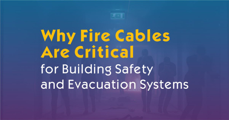 Why Fire Cables Are Critical for Building Safety and Evacuation Systems.jpg