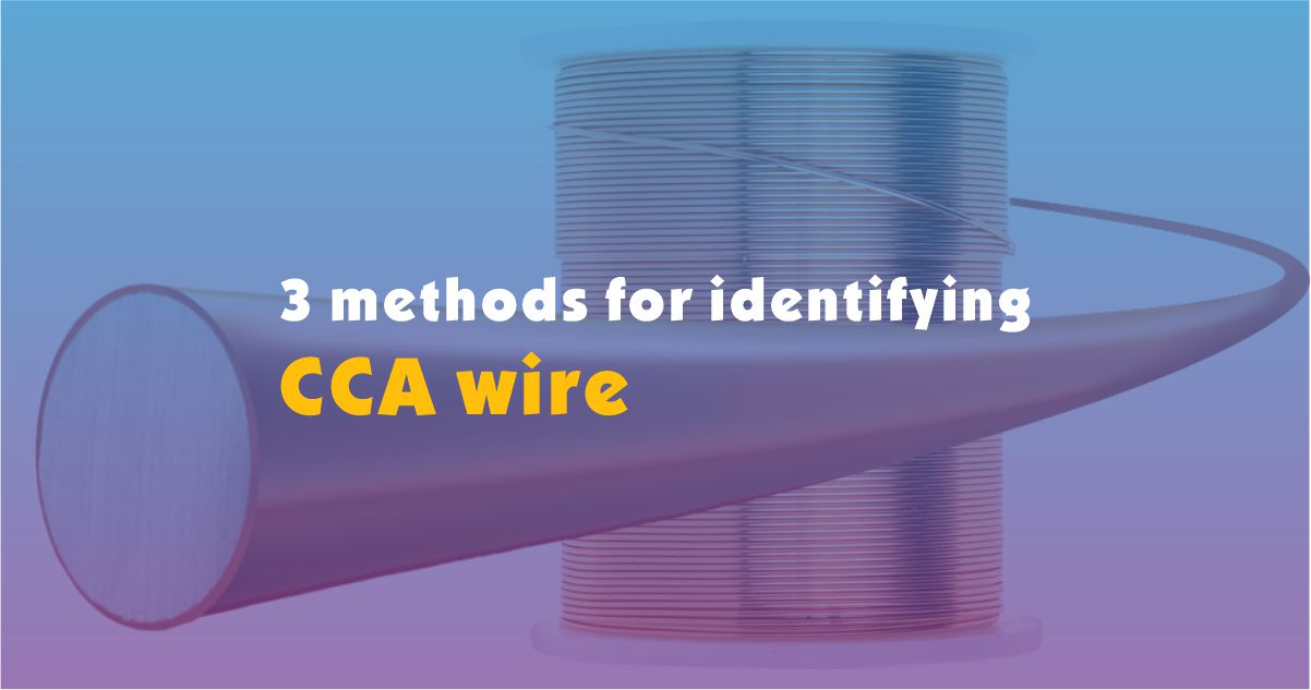 3 methods for identifying CCA wire ?