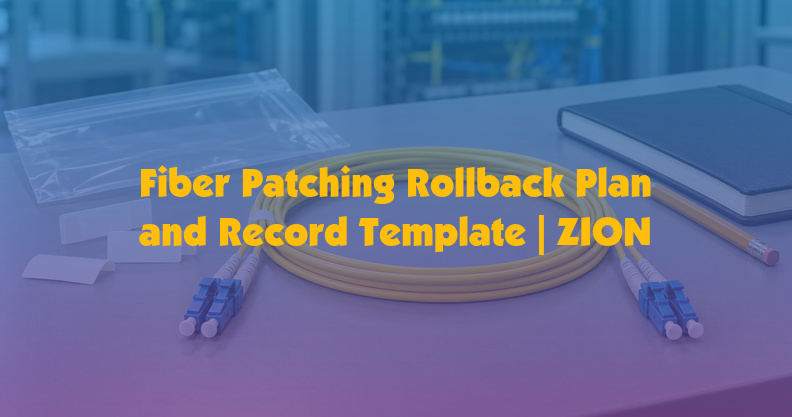 Fiber Patching Rollback Plan and Record Template