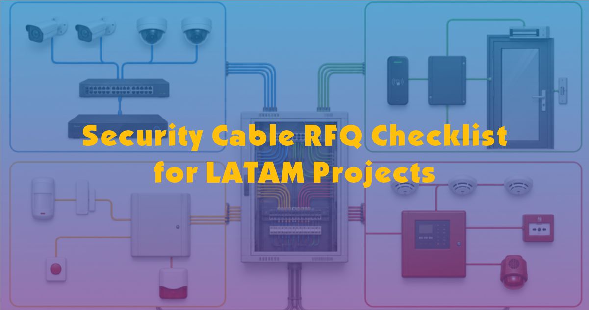 Security Cable RFQ Checklist for LATAM Projects