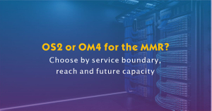 OS2 or OM4 for the MMR.jpg