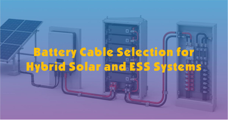 Battery Cable Selection for Hybrid Solar and ESS Systems.jpg