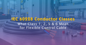 IEC 60228 Conductor Classes for Control Cables.jpg