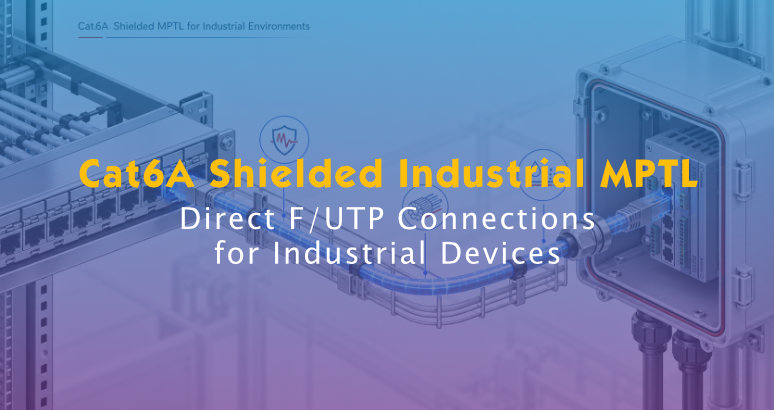 Cat6A Shielded Industrial MPTL & Field Plug