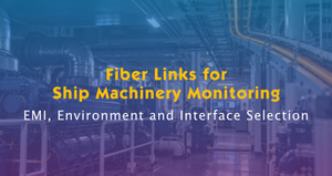 Fiber Links for Ship Machinery Monitoring-EMI, Environment and Interfaces.jpg