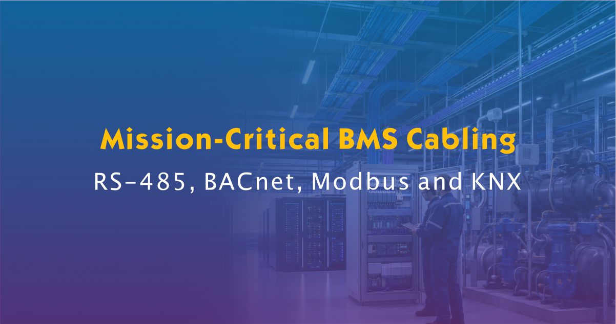 BMS, RS-485 and KNX Cable Selection for Mission-Critical Facilities