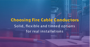 Choosing Fire Cable Conductors.jpg