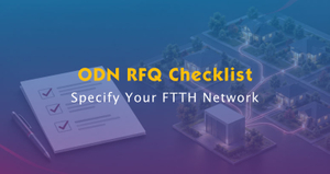 ODN RFQ Checklist for FTTH Projects.jpg