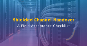 Shielded Copper Channel Acceptance & Handover Checklist.jpg