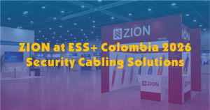 ZION at ESS+ Colombia 2026 - Security Cabling Solutions.png