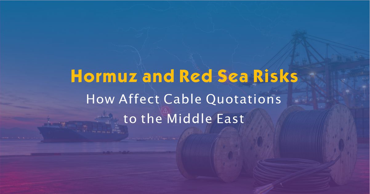 How Hormuz and Red Sea Risks Affect Cable Quotations to the Middle East
